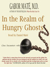 In the Realm of Hungry Ghosts (MP3): Close Encounters With Addiction